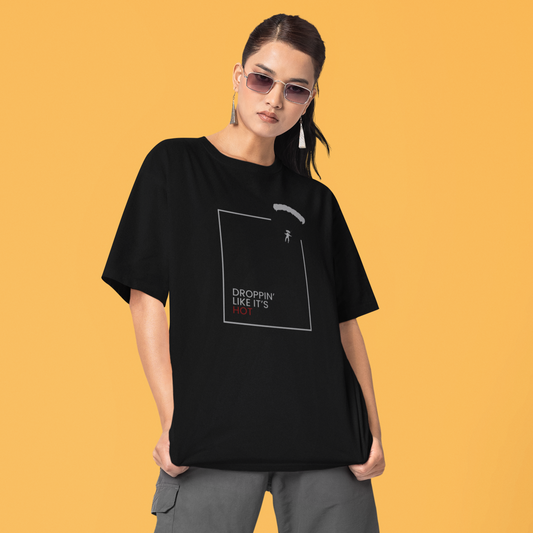 Droppin' Like it's Hot T-shirt (Oversized and Unisex)